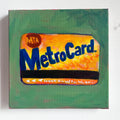 NYC MetroCard Original Painting | 8x8 Acrylic on Canvas